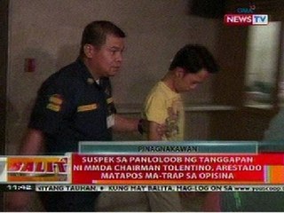 BT: Suspek sa panloloob ng tanggapan ni MMDA Chair Tolentino, arestado nang ma-trap sa opisina