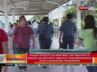 BT: Pagde-deploy sa mga mall ng mga pulis bukod sa security groups, para sa dagdag-seguridad
