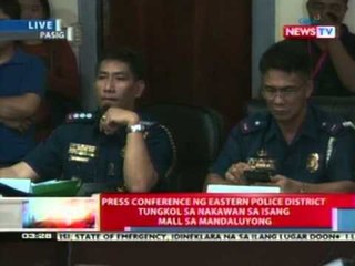 NTL: Presscon ng Eastern Police District tungkol sa nakawan sa isang mall sa Mandaluyong