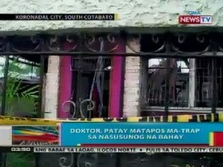 BP: Doktor, patay matapos ma-trap sa nasusunog na bahay sa Koronadal City