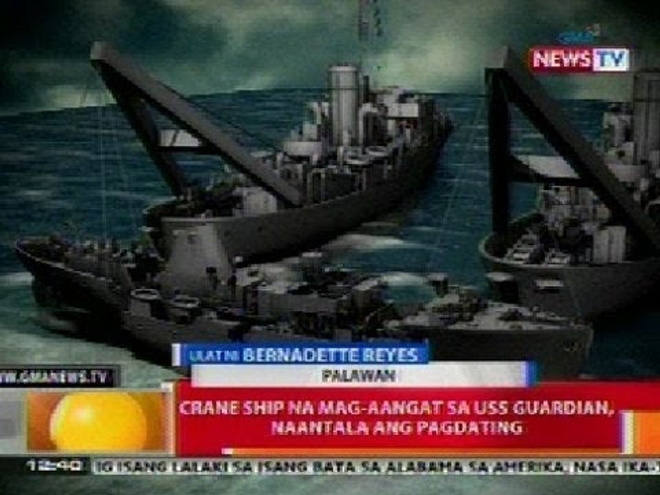 BT: Crane ship na mag-aangat sa USS Guardian, naantala ang pagdating