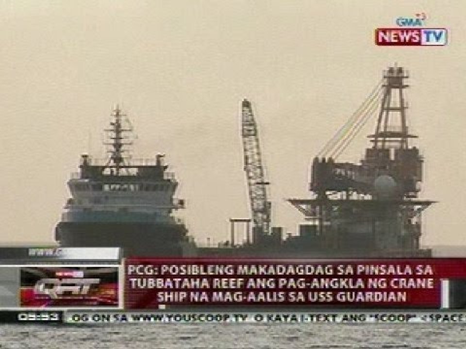 QRT: Crane ship na mag-aalis sa USS Guardian, posibleng makadagdag sa pinsala sa Tubbataha Reef