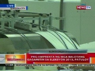BT: Pag-iimprenta ng mga balotang gagamiting sa Eleksyon 2013, patuloy