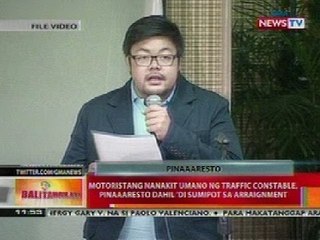 BT: Motoristang nanakit ng traffic constable, pinaaaresto dahil di sumipot sa arraignment