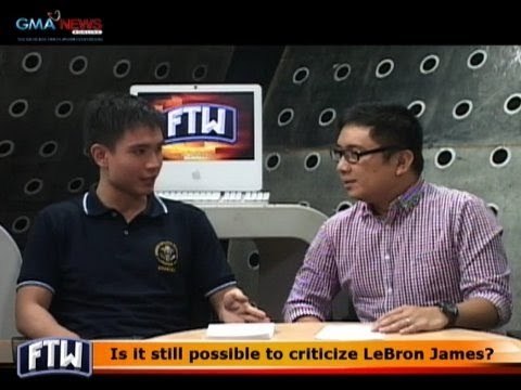 FTW: Is it still possible to criticize LeBron James?