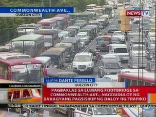 BT: Pagbaklas sa lumang footbridge sa Commonwealth Ave., nagdulot ng pagsisikip ng daloy ng trapiko
