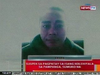 BT: Suspek sa pagpatay sa isang kolehiyala sa Pampanga, sumuko na