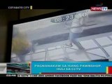 BP: Pagnanakaw sa isang pawnshop sa Cotabato city, huli sa CCTV