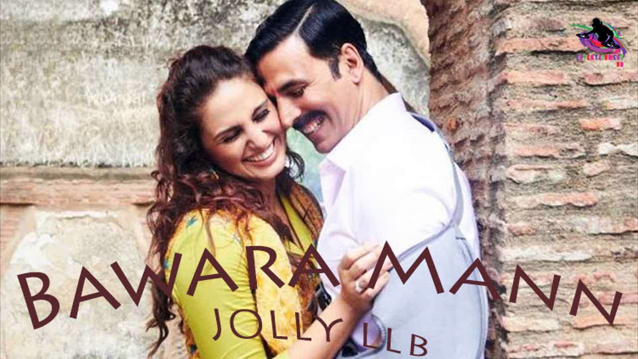 Bawara Mann-Jolly-LLB-(Entertainment On)