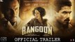 Rangoon | Trailer | Shahid Kapoor, Saif Ali Khan and Kangana Ranaut