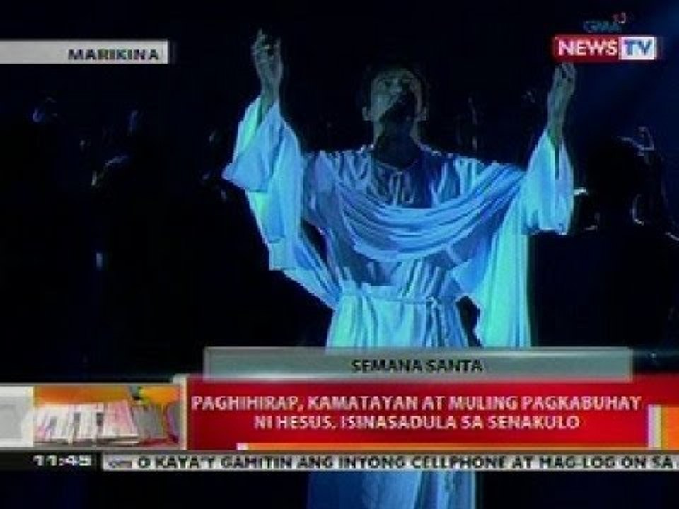 BT: Paghihirap, kamatayan at muling pagkabuhay ni Hesus, isinasadula sa Senakulo sa Marikina