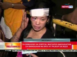 BT: 19 isinugod sa ospital matapos masugatan sa banggaan ng bus at pickup sa NLEX