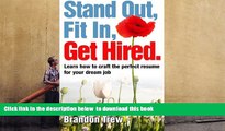 PDF [FREE] DOWNLOAD  Stand Out, Fit In, Get Hired: Learn how to craft the perfect resume for your