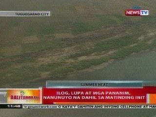 BT: Ilog, lupa at mga pananim sa Tuguegarao, nanunuyo na dahil sa matinding init
