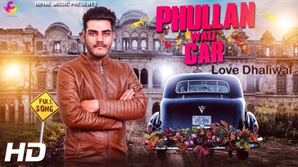 Télécharger la video: Phullan Wali Car HD Video Song Love Dhaliwal 2017 New Punjabi Songs