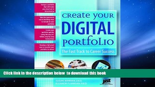 BEST PDF  Create Your Digital Portfolio: The Fast Track to Career Success READ ONLINE