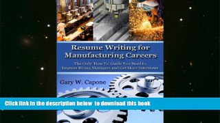 BEST PDF  Resume Writing for Manufacturing Careers: The Only  How To  Guide You Need to Impress