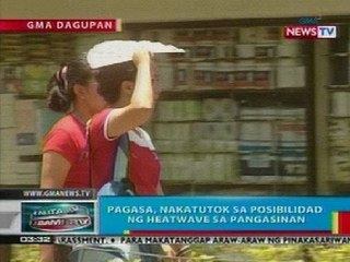 BP: PAGASA, binabantayan ang posibilidad ng heatwave sa Dagupan