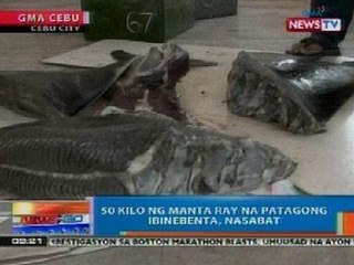 NTG: 50 kilo ng Manta Ray na patagong ibinebenta, nasabat sa Cebu City