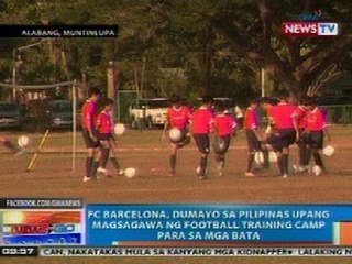 NTG: FC Barcelona,nasa bansa upang magsagawa ng football training camp para sa mga bata