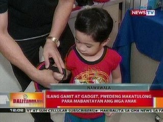 BT: Ilang gamit at gadget, pwedeng makatulong para mabantayan ang mga anak