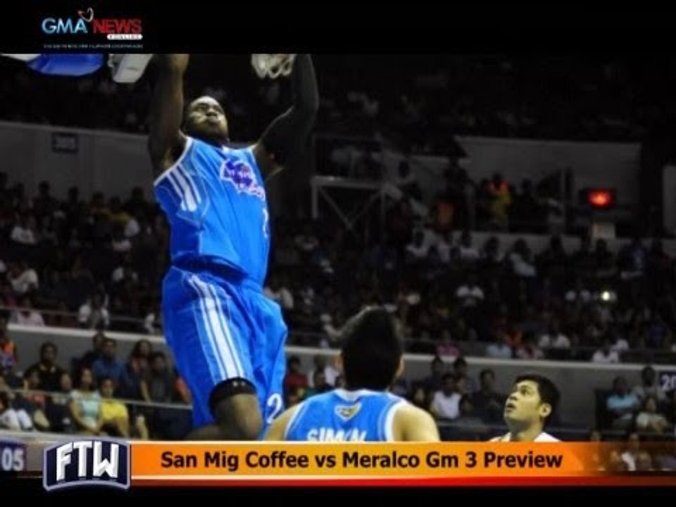 FTW: San Mig Coffee vs Meralco Gm 3 Preview