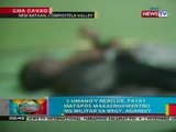 BP: 3 umano'y rebelde, patay matapos makaengkwentro ng militar sa New Bataan, ComVal