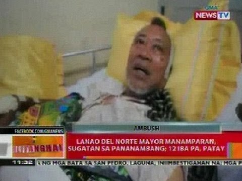 BT: Lanao del Norte Mayor Manamparan, sugatan sa pananambang