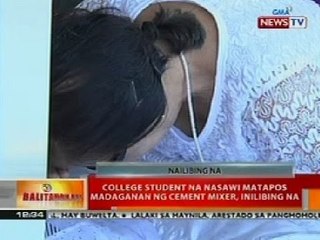 BT: College student na nasawi nang madaganan ng cement mixer sa QC, inilibing na