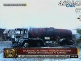 24 Oras: Balbula ng LPG tanker, posibleng hindi raw naisara kaya sumingaw at sumabog