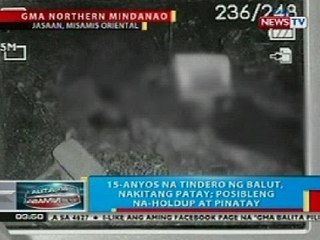 BP: 15-anyos na tindero ng balut sa Misamis Or., hinoldap umano at pinatay