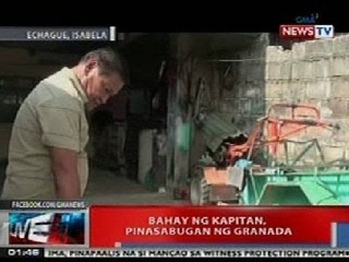 NTVL: Bahay ng kapitan sa Echague, Isabela, pinasabugan ng granada
