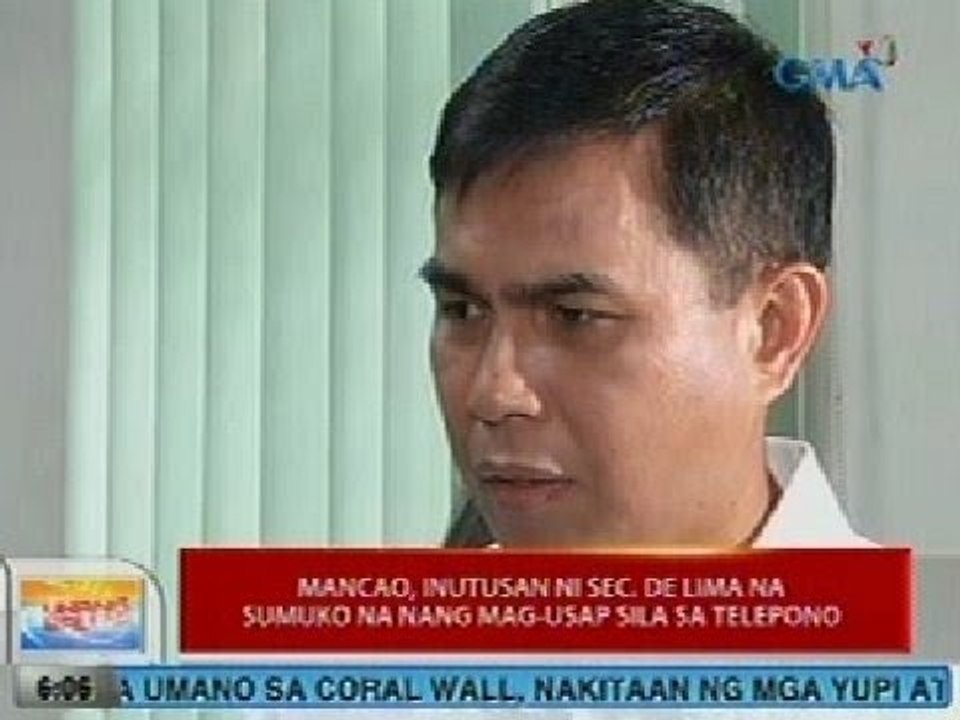 UB: Mancao, inutusan ni Sec. De Lima na sumuko na nang mag-usap sila sa telepono