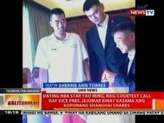 BT: Ex-NBA star Yao Ming, nag-courtesy call kat VP Binay kasama ang koponang Shanghai Sharks