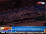 NTG: 7 opisyal ng 'Oks Global Wellness Inc.', kinasuhan ng estafa dahil sa umano'y investment scam