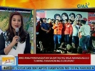 UB: Ano ang pananagutan sa batas ng mga nanggugulo tuwing panahon ng eleksyon?