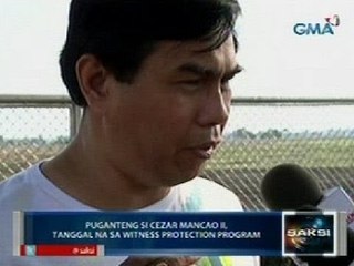 Saksi: Puganteng si Cezar Mancao III, tanggal na sa Witness Protection Program