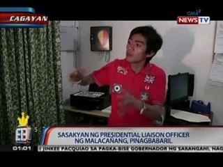 BT: Sasakyan ng presidential liason officer ng Malacañang sa Cagayan, pinagbabaril