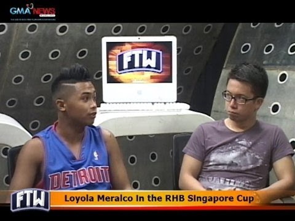 FTW: Loyola Meralco in the RHB Singapore Cup