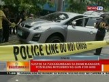 BT: Bank manager, patay sa pananambang ng mga suspek na naka-motorsiklo