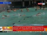 BT: Mahigit 60 bata na may developmental disability, lumahok  sa swimming relay sa Manila