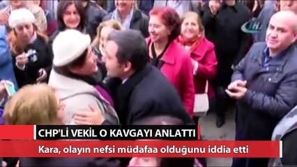 CHP'li vekil o kavgayı anlattı