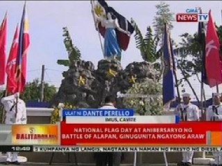 BT: Nat'l Flag Day at anibersaryo ng Battle of Alapan sa Cavite, ginugunita ngayong araw