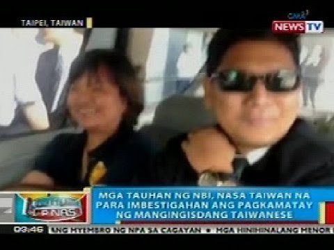 BP: Mga tauhan ng NBI, nasa Taiwan na para imbestigahan ang pagkamatay ng Taiwanese fisherman