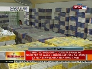 BT: Grupo ng mga guro, duda sa pahayag ng DepEd na wala nang kakapusan sa libro