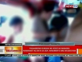 BT: Pasaherong kumuha ng video ng babaeng nananakit ng bata sa jeep, ikinuwento ang nasaksihan