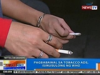NTG: Pagbabawal sa tobacco ads, isinusulong ng WHO