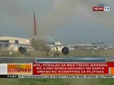 BT: DFA, pumalag sa mga travel warning ng ilang bansa sa banta ng kidanpping sa PHL