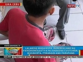BP: Lalaking masahista sa Cebu City, inirereklamo ng pangmomolestiya ng babaeng customer