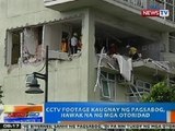 NTG: CCTV footage kaugnay ng pagsabog sa Two Serendra, hawak na ng mga otoridad